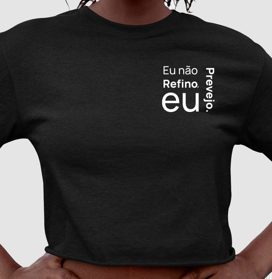 Eu não refino, eu prevejo!